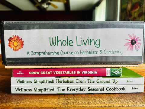 Whole Living Class: A Comprehensive Course on Herbalism & Gardening